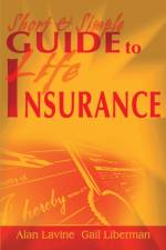 Short and Simple Guide to Life Insurance af Alan Lavine