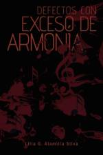 Defectos Con Exceso de Armonia af Lilia G Alamilla Silva