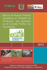 Manual de Buenas Practicas Ganaderas En Unidades de Produccion Que Participan En El Corredor Pacifico Sur Guerrerense. af A C Opic