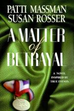 A Matter of Betrayal af Susan Rosser