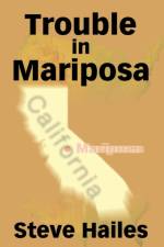 Trouble in Mariposa af Steve Hailes