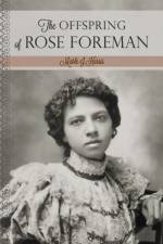 The Offspring of Rose Foreman af Mable J. Harris
