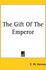 Gift of the Emperor af E. W. Hornung