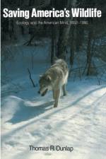 Saving America's Wildlife af Thomas R. Dunlap