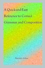 A Quick-and-Easy Reference to Correct Grammar and Composition af Rosemary Jenkins