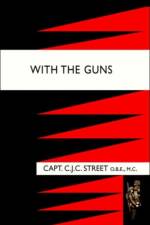 With the Guns af F O O (Pseudonym of Capt C J C Street