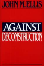 Against Deconstruction af John Martin Ellis
