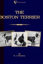 The Boston Terrier (A Vintage Dog Books Breed Classic) af E.J. Rousuck
