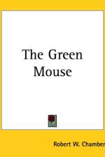Green Mouse af Robert W. Chambers