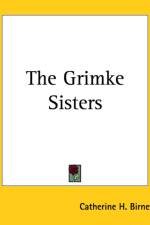 Grimke Sisters af Catherine H. Birney
