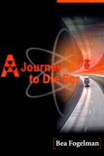 A Journey to Die for af Bea Fogelman