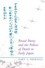 Ritual Poetry and the Politics of Death in Early Japan af Gary L. Ebersole