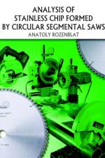 Analysis of Stainless Chip Formed by Circular Segmental Saws af Anatoly Rozenblat
