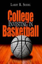 Investing in College Basketball af Larry R. Seidel