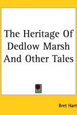 Heritage Of Dedlow Marsh And Other Tales af Bret Harte
