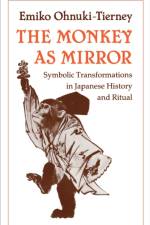 The Monkey as Mirror af Emiko Ohnuki-Tierney