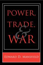 Power, Trade, and War af Edward D. Mansfield