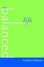 The Balanced Life af Dr. Barbara McFarland