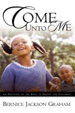 Come Unto Me af Bernice Jackson Graham