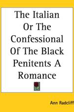 Italian Or The Confessional Of The Black Penitents A Romance af Ann Radcliffe