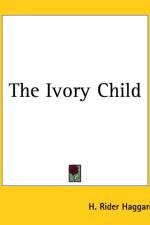 Ivory Child af H. Rider Haggard
