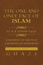 The One and Only Face of Islam af Ghazi