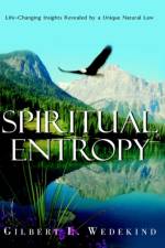 Spiritual Entropy af Gilbert L Wedekind
