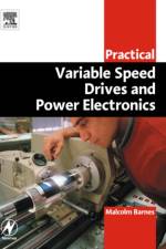 Practical Variable Speed Drives and Power Electronics af Malcolm (Automated Control Systems Barnes