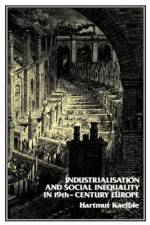 Industrialisation and Social Inequality in 19th-Century Europe af H. Kaeble