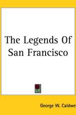 Legends Of San Francisco af George W. Caldwell