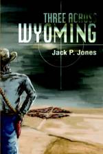 Three Across Wyoming af Jack Payne Jones