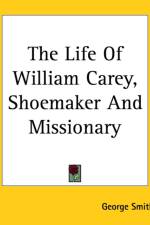 Life Of William Carey, Shoemaker And Missionary af George Smith