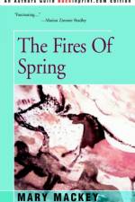The Fires of Spring af Mary Mackey