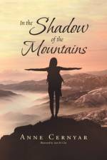 In the Shadow of the Mountains af Anne Cernyar