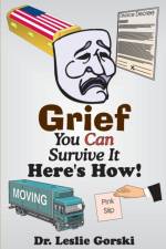 Grief You Can Survive It Here s How! af Leslie Gorski