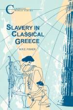 Slavery in Classical Greece af N.R.E. Fisher
