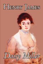 Daisy Miller by Henry James, Fiction, Classics af Henry James