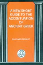 New Short Guide to the Accentuation of Ancient Greek af Philomen Probert