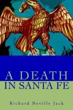 A Death in Santa Fe af Richard Neville Jack