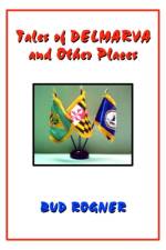 Tales of Delmarva and Other Places af Bud Rogner
