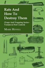Rats And How To Destroy Them (Traps And Trapping Series - Vermin & Pest Control) af Mark Hovell