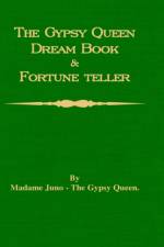 The Gypsy Queen Dream Book And Fortune Teller (Divination Series) af Madame Juno