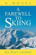 A Farewell to Skiing af Kurt Larson