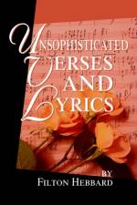 Unsophisticated Verses and Lyrics af Filton Hebbard