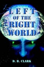 Left of the Right World af D B Clark