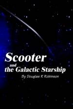 Scooter and the Galactic Starship af Douglas R Robinson