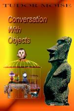 Conversation with Objects af Tudor Moise