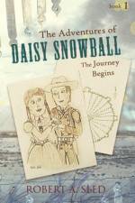 The Adventures of DAISY SNOWBALL af ROBERT A. SLED