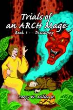 Trials of an ARCH Mage af Larry W Miller