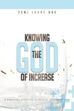 Knowing The God Of Increase af Femi Lanre-Oke